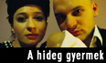 A hideg gyermek