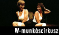 W - munkáscirkusz